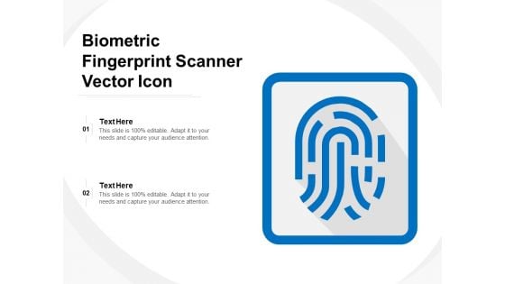 Biometric Fingerprint Scanner Vector Icon Ppt PowerPoint Presentation Professional Gridlines PDF