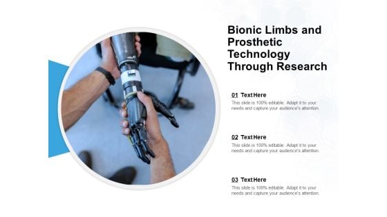 Bionic Limbs And Prosthetic Technology Through Research Ppt PowerPoint Presentation File Design Ideas PDF