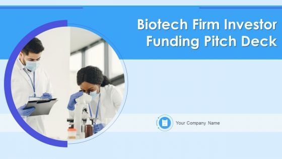 Biotech Firm Investor Funding Pitch Deck Ppt PowerPoint Presentation Complete Deck With Slides