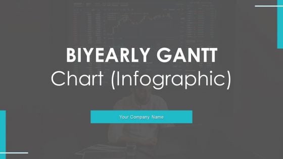 Biyearly Gantt Chart Infographic Ppt PowerPoint Presentation Complete With Slides