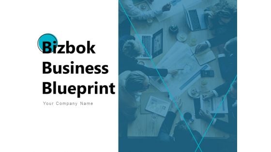 Bizbok Business Blueprint Ppt PowerPoint Presentation Complete Deck With Slides Bizbok Business Blueprint Ppt PowerPoint Presentation Complete Deck With Slides