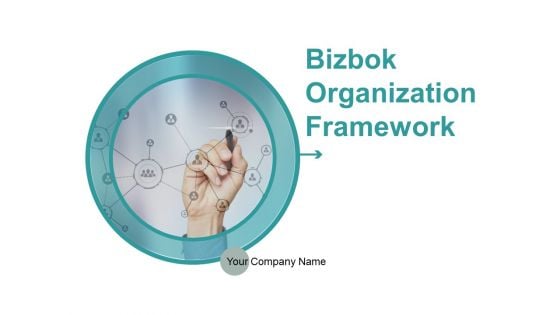 Bizbok Organisation Framework Ppt PowerPoint Presentation Complete Deck With Slides