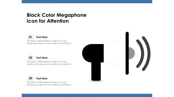 Black Color Megaphone Icon For Attention Ppt PowerPoint Presentation Slides Example Introduction PDF