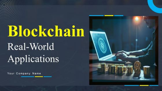 Blockchain Real World Applications Ppt PowerPoint Presentation Complete Deck With Slides