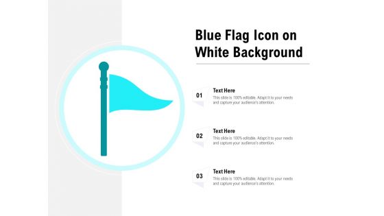 Blue Flag Icon On White Background Ppt PowerPoint Presentation Gallery Layout Ideas PDF