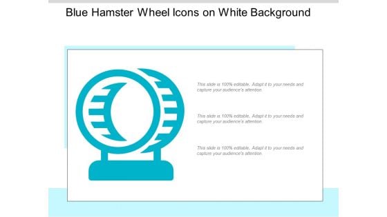 Blue Hamster Wheel Icons On White Background Ppt Powerpoint Presentation Summary Show