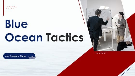 Blue Ocean Tactics Ppt PowerPoint Presentation Complete Deck With Slides