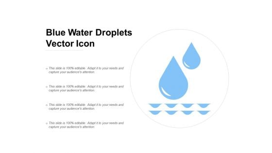 Blue Water Droplets Vector Icon Ppt PowerPoint Presentation Portfolio Graphics Template