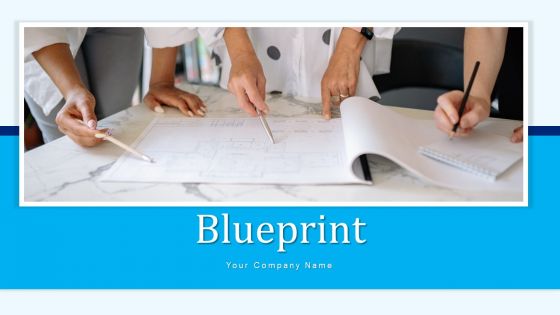 Blueprint Process Model Ppt PowerPoint Presentation Complete Deck With Slides