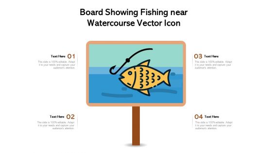 Board Showing Fishing Near Watercourse Vector Icon Ppt PowerPoint Presentation File Samples PDF