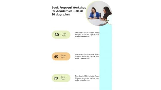 Book Proposal Workshop For Academics 30 60 90 Days Plan One Pager Sample Example Document