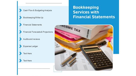 Bookkeeping Services With Financial Statements Ppt PowerPoint Presentation Ideas Deck PDF