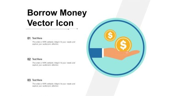 Borrow Money Vector Icon Ppt PowerPoint Presentation Gallery Outline PDF