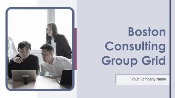 Boston Consulting Group Grid Ppt PowerPoint Presentation Complete Deck With Slides