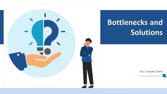 Bottlenecks And Solutions Ppt PowerPoint Presentation Complete Deck With Slides