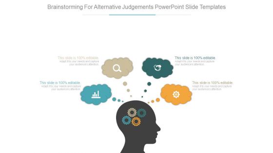 Brainstorming For Alternative Judgements Powerpoint Slide Templates