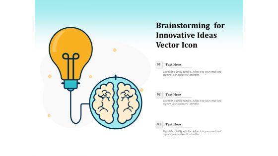 Brainstorming For Innovative Ideas Vector Icon Ppt PowerPoint Presentation Show Example Topics PDF