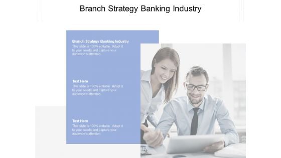 Branch Strategy Banking Industry Ppt PowerPoint Presentation Inspiration Background Cpb Pdf