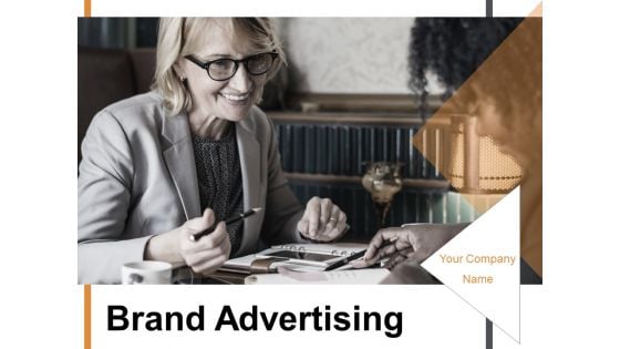 Brand Advertising Ppt PowerPoint Presentation Complete Deck With Slides