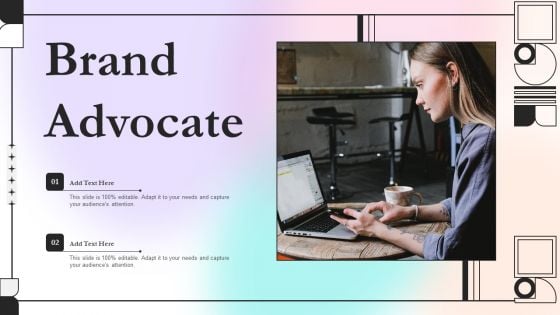 Brand Advocate Ppt PowerPoint Presentation Gallery Designs Download PDF Brand Advocate Ppt PowerPoint Presentation Gallery Designs Download PDF