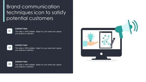 Brand Communication Techniques Icon To Satisfy Potential Customers Summary PDF