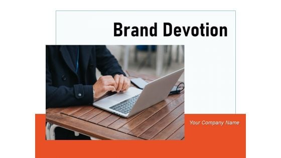 Brand Devotion Management Communication Ppt PowerPoint Presentation Complete Deck