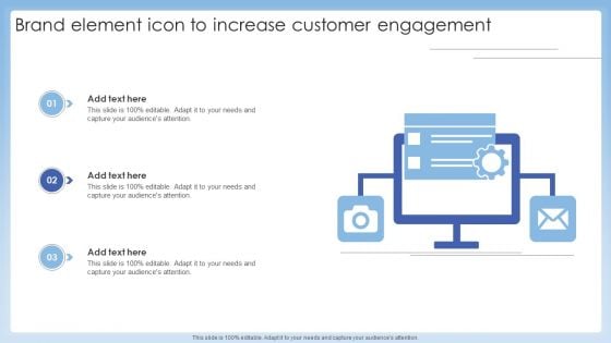 Brand Element Icon To Increase Customer Engagement Formats PDF