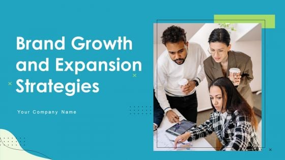 Brand Growth And Expansion Strategies Ppt PowerPoint Presentation Complete Deck With Slides