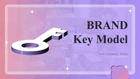 Brand Key Model Ppt PowerPoint Presentation Complete Deck With Slides