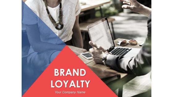 Brand Loyalty Ppt PowerPoint Presentation Complete Deck With Slides
