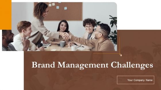 Brand Management Challenges Ppt PowerPoint Presentation Complete Deck With Slides