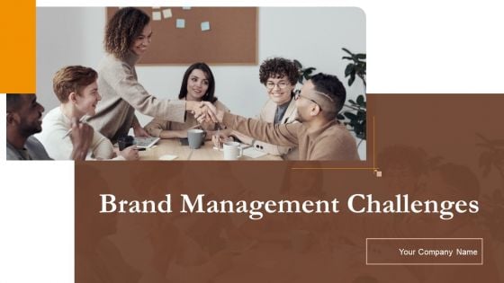 Brand Management Challenges Ppt PowerPoint Presentation Complete Deck With Slides Brand Management Challenges Ppt PowerPoint Presentation Complete Deck With Slides