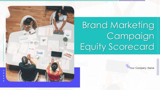 Brand Marketing Campaign Equity Scorecard Ppt PowerPoint Presentation Complete Deck With Slides
