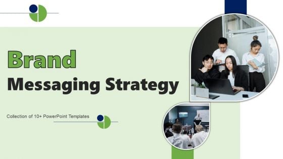 Brand Messaging Strategy Ppt PowerPoint Presentation Complete Deck With Slides