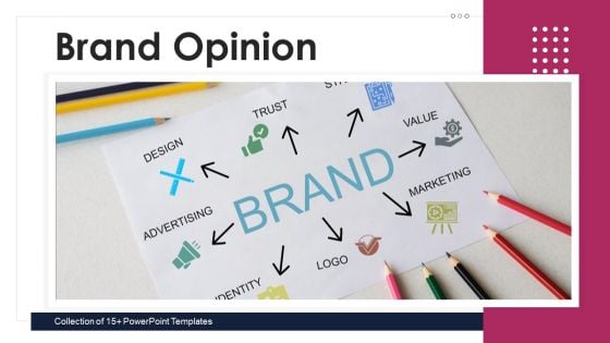 Brand Opinion Ppt PowerPoint Presentation Complete Deck With Slides