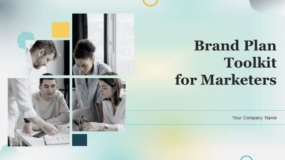 Brand Plan Toolkit For Marketers Ppt PowerPoint Presentation Complete Deck With Slides