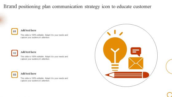 Brand Positioning Plan Communication Strategy Icon To Educate Customer Mockup PDF