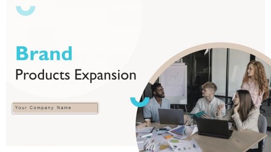 Brand Products Expansion Ppt PowerPoint Presentation Complete Deck With Slides