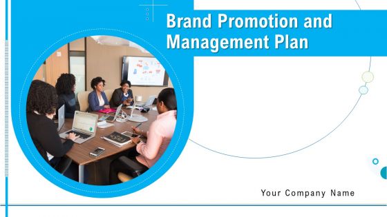 Brand Promotion And Management Plan Ppt PowerPoint Presentation Complete Deck With Slides