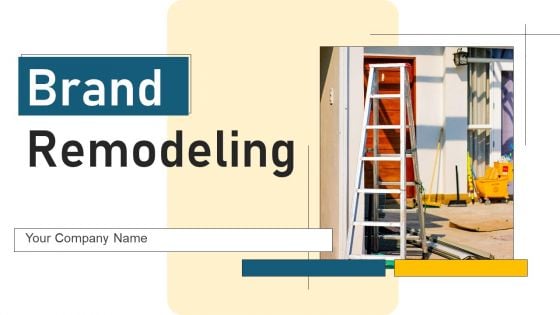 Brand Remodeling Ppt PowerPoint Presentation Complete Deck With Slides