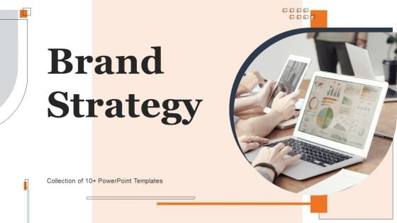 Brand Strategy Ppt PowerPoint Presentation Complete Deck