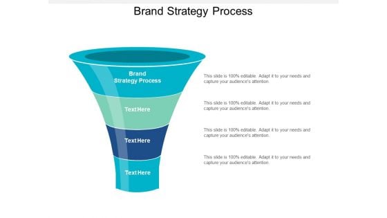 Brand Strategy Process Ppt PowerPoint Presentation Professional Design Ideas Cpb