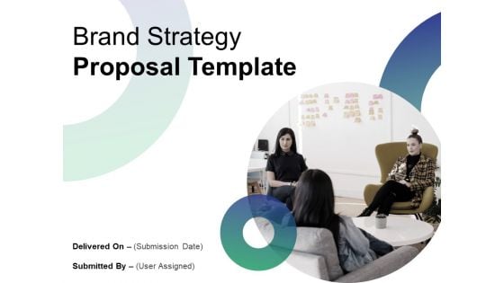 Brand Strategy Proposal Template Ppt PowerPoint Presentation Complete Deck With Slides