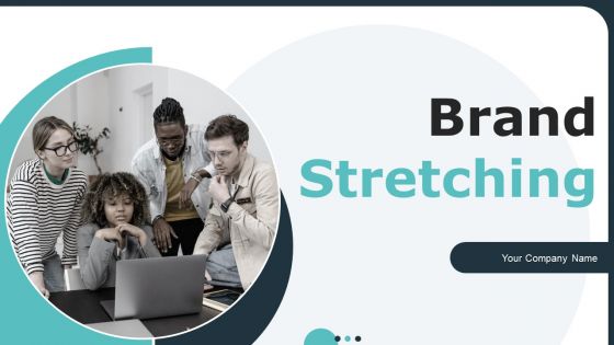 Brand Stretching Ppt PowerPoint Presentation Complete Deck With Slides