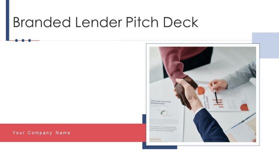 Branded Lender Pitch Deck Ppt PowerPoint Presentation Complete Deck With Slides