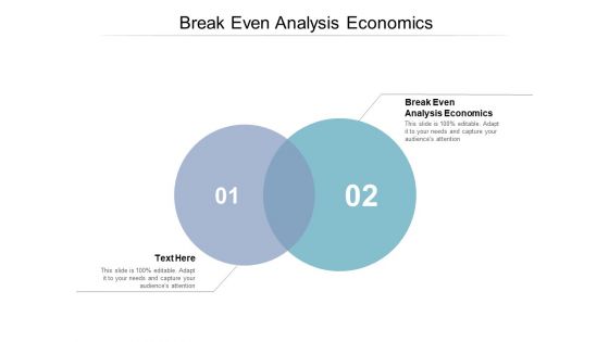 Break Even Analysis Economics Ppt PowerPoint Presentation Ideas Model Cpb