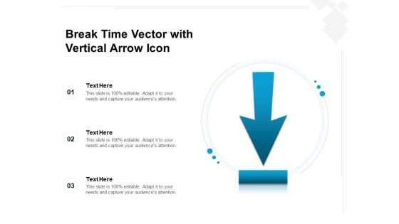 Break Time Vector With Vertical Arrow Icon Ppt PowerPoint Presentation File Picture PDF