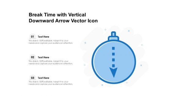 Break Time With Vertical Downward Arrow Vector Icon Ppt PowerPoint Presentation File Styles PDF