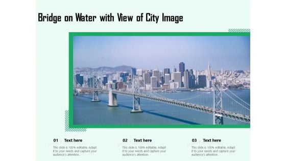 Bridge On Water With View Of City Image Ppt PowerPoint Presentation Gallery Graphics PDF