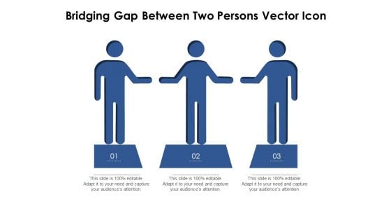 Bridging Gap Between Two Persons Vector Icon Ppt PowerPoint Presentation Icon Slides PDF